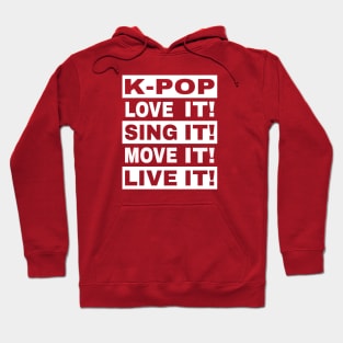 K-POP, Love it, Sing it, Move it, Live it Hoodie